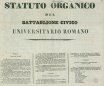 Statuto organico del battaglione civico universitario romano  / C. Armellini.  - Roma : nella Tipografia della Reverenda Camera Apostolica, 1849