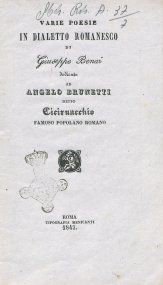 Varie poesie in dialetto romanesco di Giuseppe Benai dedicate ad Angelo Brunetti detto Ciciruacchio